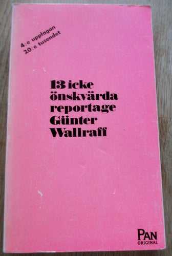 Günter Wallraff, 13 icke önskvärda reportage