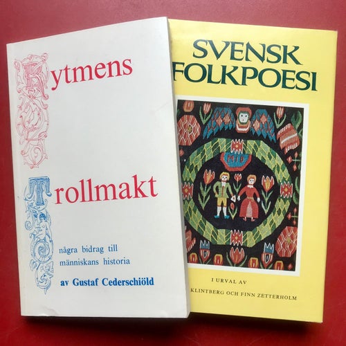 RYTMENS TROLLMAKT Gustaf Cederschiöld + SVENSK FOLKPOESI Bengt af Klintberg