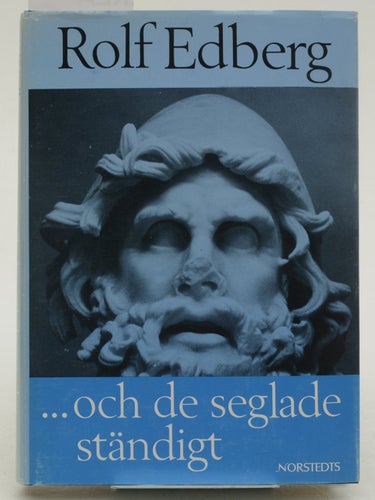 ... och de seglade ständigt / Rolf Edberg.