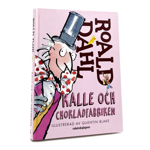 Kalle och chokladfabriken av Roald Dahl (inbunden, 2016)