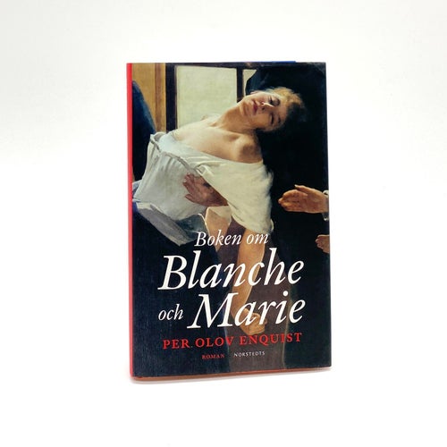 Boken om Blanche och Marie av Per Olov Enquist