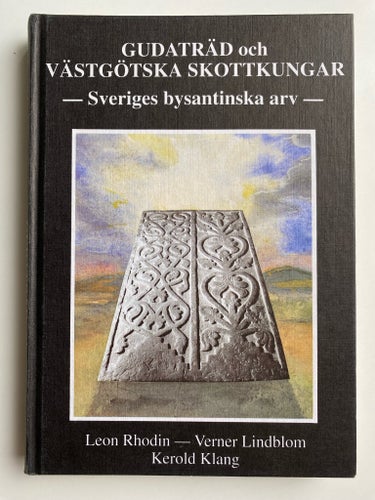 Gudaträd och västgötska skottkungar – Sveriges bysantinska arv