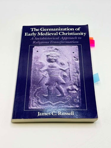 The Germanization of Early Medieval Christianity – James C. Russell