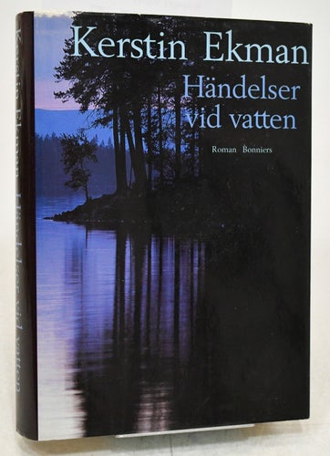 Händelser vid vatten : [roman] / Kerstin Ekman.