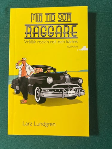 Min tid som raggare av Larz Lundgren Malmö