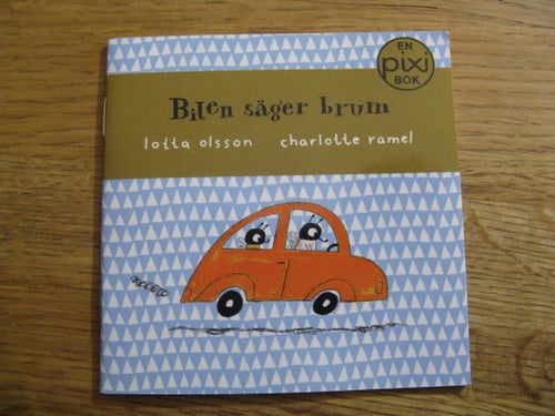 Bilen säger brum - Lotta Olsson. En Pixi bok.