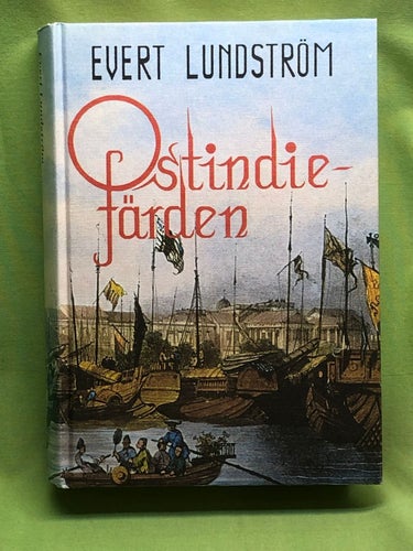 Ostindiefärden [historisk roman] / Lundström, Evert