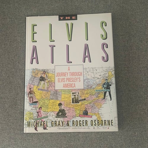 The Elvis Atlas av Michael Gray & Roger Osborne