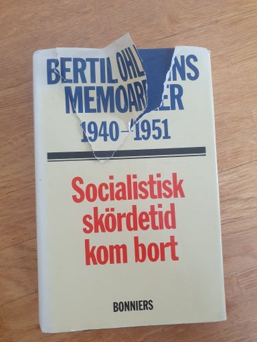 Bertil Ohlins memoarer 1940-1951 - Socialistisk skördetid kom bort, 1975