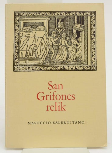 Salernitano, Masuccio. San Grifones relik. 1976.