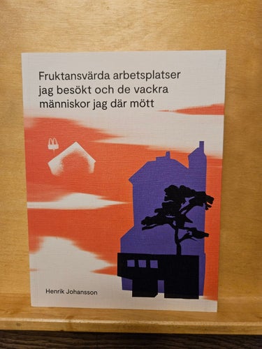 Fruktansvärda arbetsplatser jag besökt och de vackra människor jag där mött