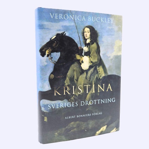 Kristina: Sveriges drottning - Veronica Buckley