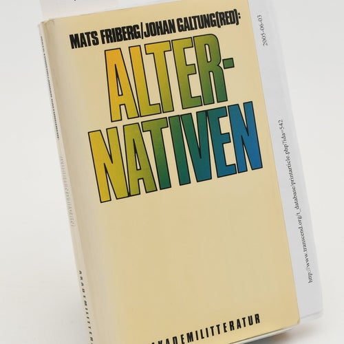 Alternativen / redigerad av Mats Friberg och Johan Galtung.