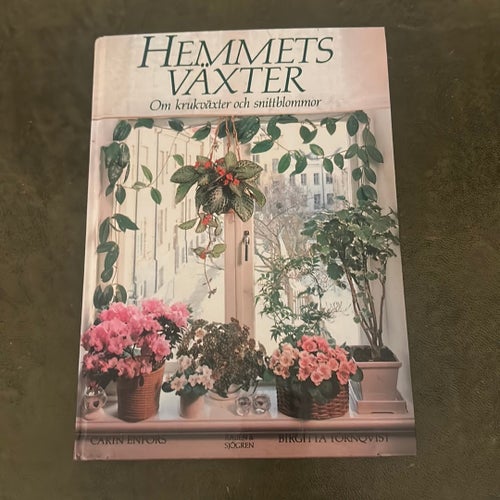 Hemmets Växter - Carin Enfors, Birgitta Tornqvist - Okänt År