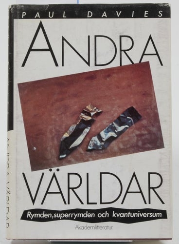 Andra världar : rymden, superrymden och kvantuniversum / Paul Davies ; övers.: J