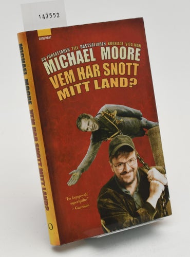 Vem har snott mitt land? / Michael Moore