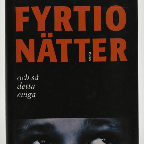 Fyrtio nätter och så detta eviga : roman / Tomas Boström.