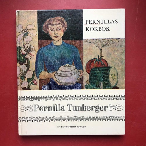 PERNILLAS KOKBOK + PERNILLAS BÄSTA DN RECEPT Pernilla Tunberger