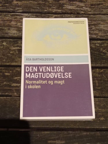 Den vänliga maktutövningen - Åsa Bartholdsson
