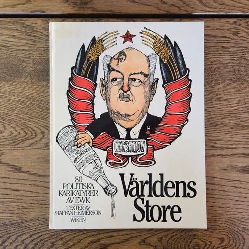 Världens Store 80 politiska karikatyrer av EWK - Steffan Heimerson