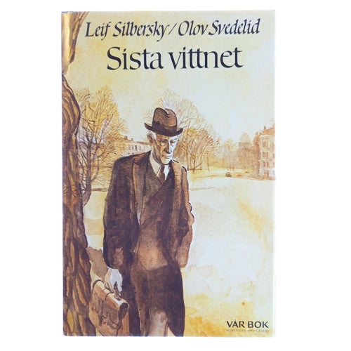 Leif Silbersky / Olov Svedelid - Sista vittnet