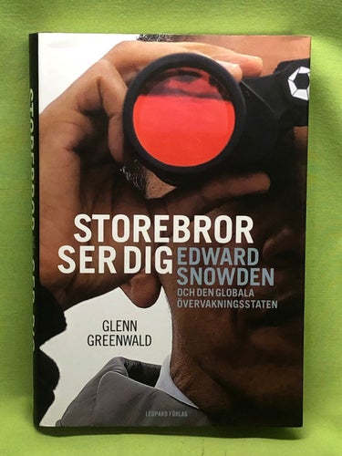 Storebror ser dig Edward Snowden och den globala övervakningsstaten / Greenwal