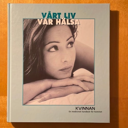 Vårt Liv Vår Hälsa Kvinnan - En medicinsk handbok för hemmet