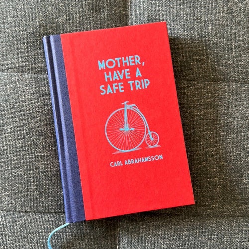Mother, Have a Safe Trip av Carl Abrahamsson, Okänt publiceringsår