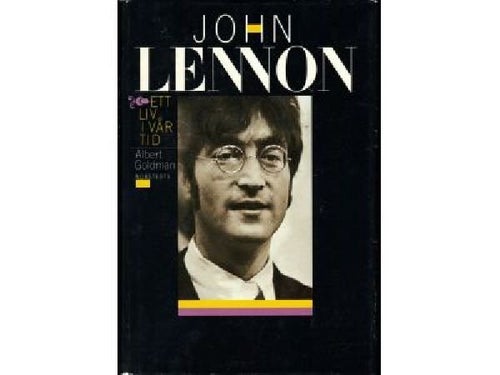 John Lennon Ett liv i vår tid Albert Goldman