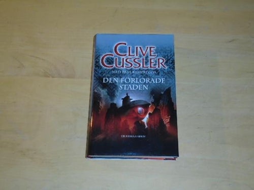 DEN FÖRLORADE STADEN - Clive Cussler med Paul Kemprecos
