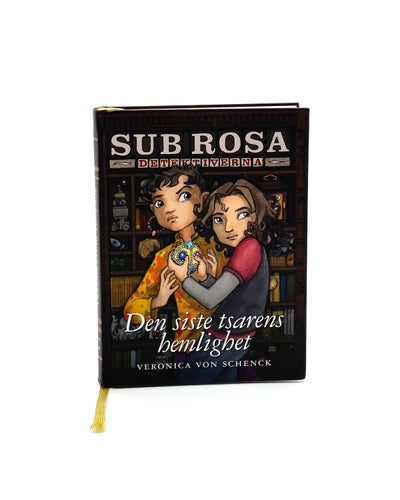 Sub Rosa-detektiverna del 1: Den siste tsarens hemlighet av Veronica von Schenck