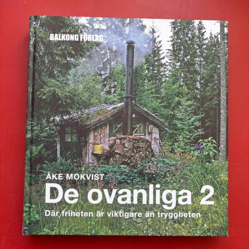 DE OVANLIGA 2 Där friheten är viktigare än tryggheten Åke Mokvist 2007