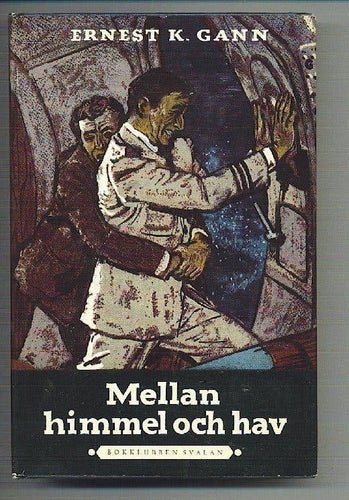 Ernest K. Gann - Mellan himmel och hav (1956)