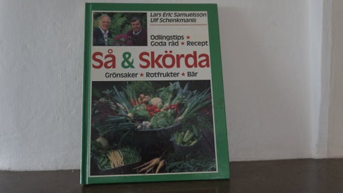 Så & Skörda - Lars Eric Samuelsson & Ulf Schenkmanis - bok