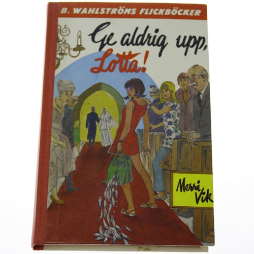 Merri Vik - Ge aldrig upp, Lotta!