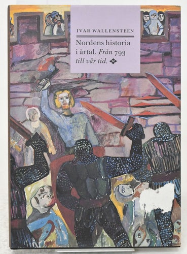 Nordens historia i årtal : från 793 till vår tid / Ivar Wallensteen.
