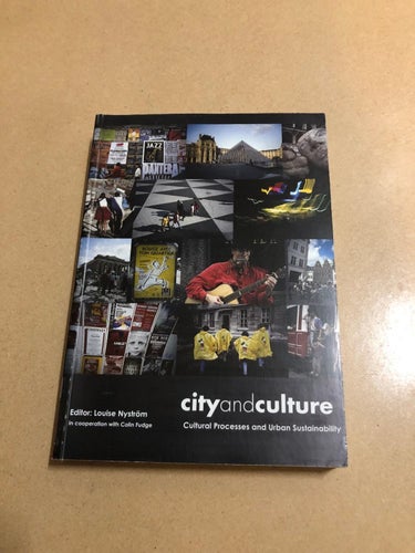 City and culture cultural processes and urban sustainability / Nyström, Louise