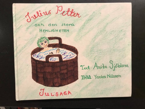 Anita Sjöblom - Julius Petter och den stora hemligheten - Julsaga - Signerad