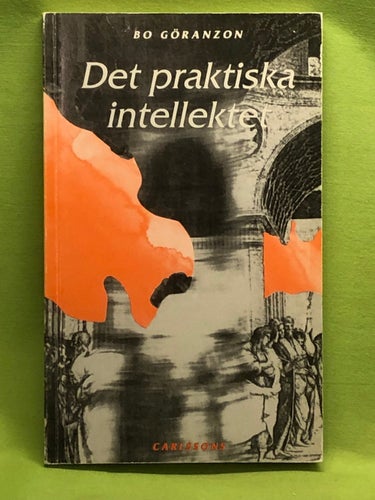Det praktiska intellektet datoranvändning och yrkeskunnande / Göranzon, Bo
