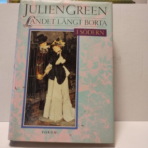 Landet långt borta. I Södern av Julien Green