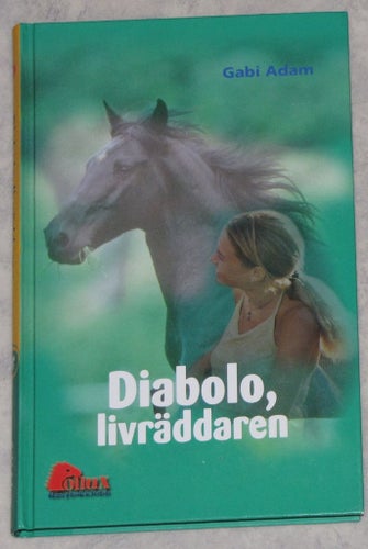 Diabolo, livräddaren Gabi Adam häst bok spännande äventyr hästbok