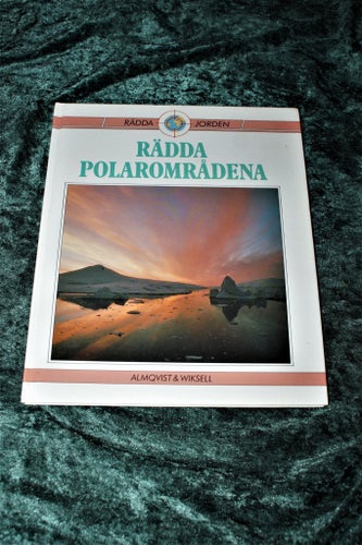 RÄDDA JORDEN RÄDDA POLAROMRÅDENA HÅRDA PÄRMAR FINT ILLU DJUR NATUR ARKTIS M:m