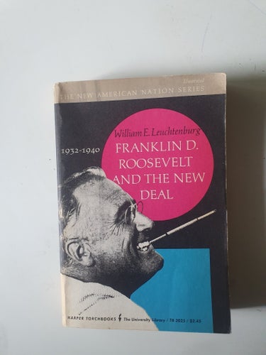 Franklin D. Roosevelt and The New Deal: 1932-1940 av William E. Leuchtenburg