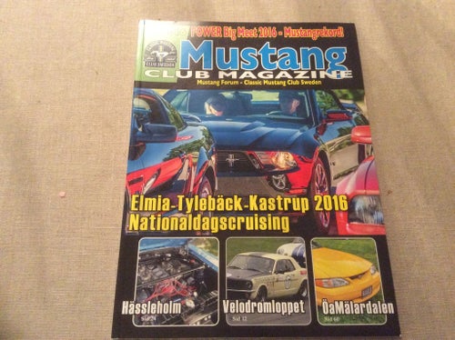 MUSTANG CLUB MAGAZINE Nr 3 2016 Elmia,tylebäck,Kastrup,Hässleholm,velodromloppet