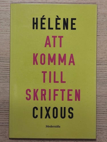 Hélène Cixous - Att komma till skriften