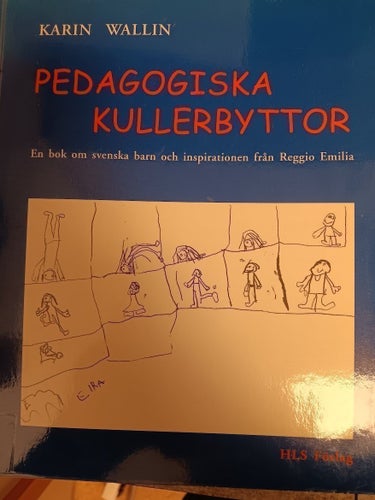 Pedagogiska kullerbyttor : En bok om svenska barn och inspirationen från Reggio
