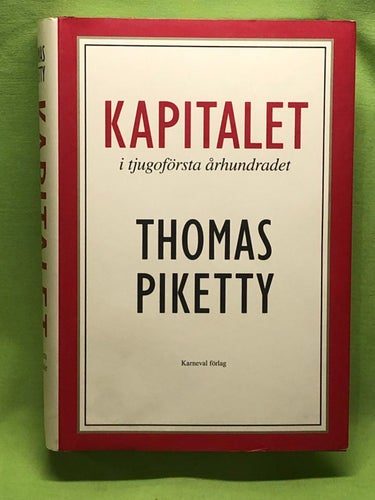 Kapitalet i tjugoförsta århundradet / Piketty, Thomas