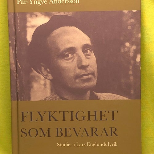 Flyktighet som bevarar studier i Lars Englunds lyrik / Andersson, Pär-Yngve