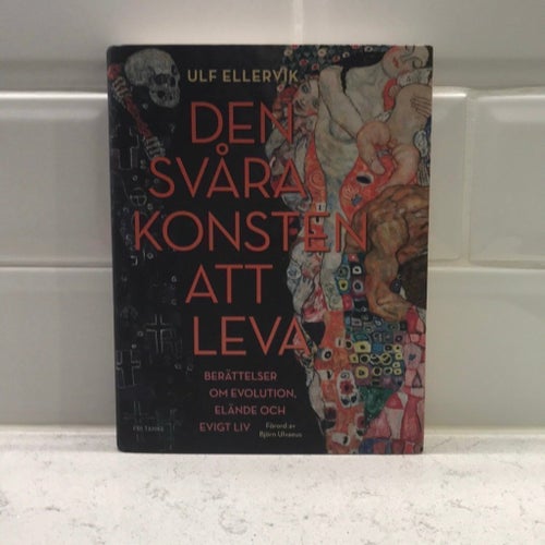 Den Svåra Konsten Att Leva - Ulf Ellervik, 2015 inbunden