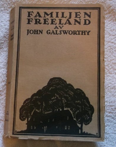 John Galsworthy Familjen Freeland häftad 1927